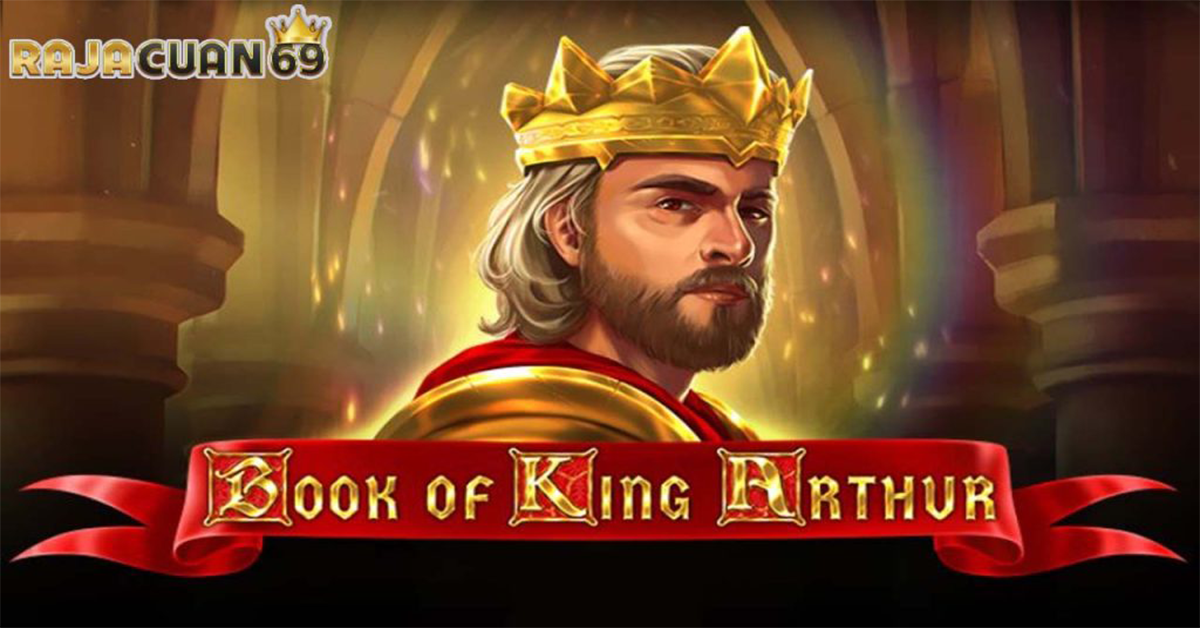 Cara Cerdik Menang Judi Slot Online Book Of King Arthur